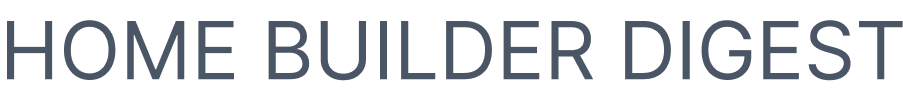 HOME BUILDER DIGEST